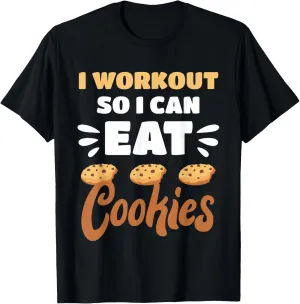Junk Food I Workout So I Can Eat Cookies Funny Foodie T-Shirt