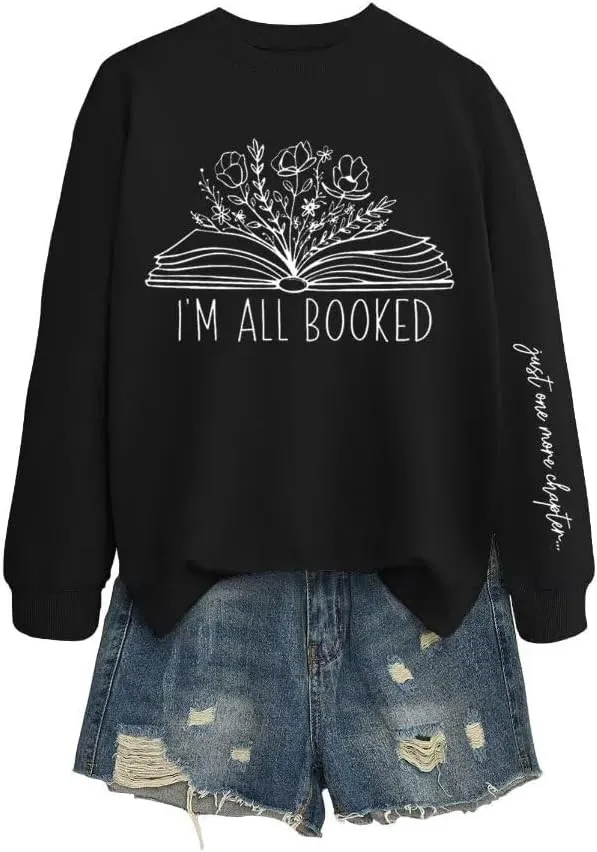 Sorry Im Booked Sweatshirt Women Bookish Crewneck Pullover Book Lover Long Sleeve Shirt Flower Graphic Librarian Top